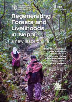 Paperback Regenerating Forests and Livelihoods in Nepal: A New Lease on Life Book
