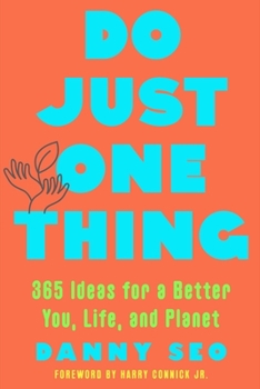 Paperback Do Just One Thing: 365 Ideas for a Better You, Life, and Planet Book