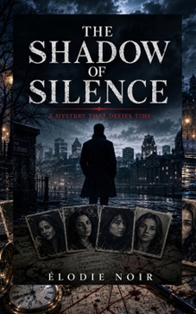 Paperback The Shadow of Silence: A Mystery That Defies Time Book