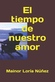 Paperback El tiempo de nuestro amor [Spanish] Book