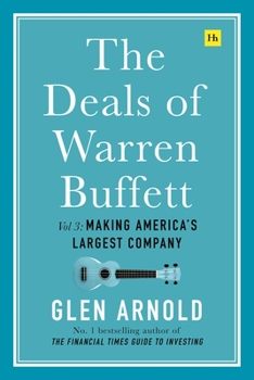 Hardcover The Deals of Warren Buffett Volume 3: Making America's Largest Company Book