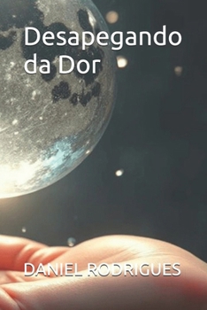 Paperback Desapegando da Dor [Portuguese] Book