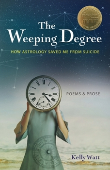 Paperback The Weeping Degree: How Astrology Saved Me From Suicide Book
