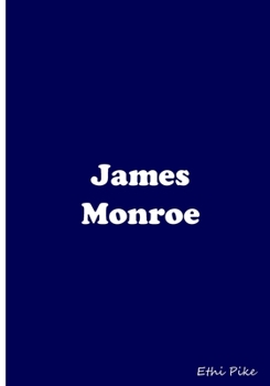James Monroe: Collectible Notebook