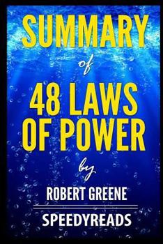 Paperback Summary of 48 Laws of Power by Robert Greene - Finish Entire Book in 15 Minutes Book