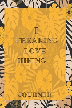 I freaking love Hiking Journal: Flowers Vintage Floral Journals / NOTEBOOK Flowers Gift,(Vintage Flower and Wildflowers Designs , Old Paper, Cute ... Diary, Composition Book),  Lined Journal