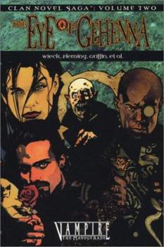 Clan Novel Saga, Volume 2: The Eye of Gehenna - Book  of the Vampire: The Masquerade: Clan Novel