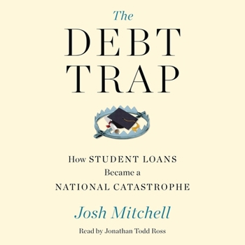 Audio CD The Debt Trap: How Student Loans Became a National Catastrophe Book