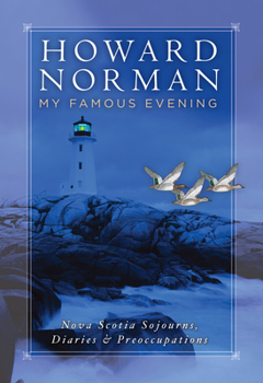 Hardcover My Famous Evening: Nova Scotia Sojourns, Diaries, and Preoccupations Book