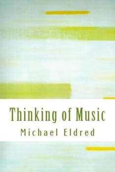 Paperback Thinking of Music: An approach along a parallel path Book