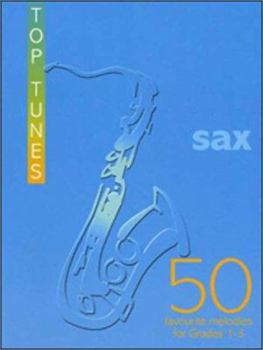 Paperback Top Tunes Sax: 50 Favourite Melodies for Grades 1-3 Book