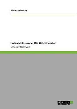 Paperback Unterrichtsstunde: Die Getreidearten [German] Book