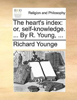 Paperback The Heart's Index: Or, Self-Knowledge. ... by R. Young, ... Book