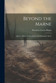 Paperback Beyond the Marne: Quincy--Huiry--Voisins Before and During the Battle Book