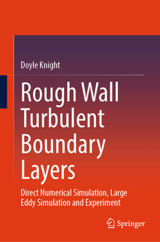 Hardcover Rough Wall Turbulent Boundary Layers: Direct Numerical Simulation, Large Eddy Simulation and Experiment Book