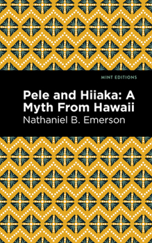 Paperback Pele and Hiiaka: A Myth from Hawaii Book