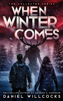 Paperback When Winter Comes: An Apocalyptic Horror Thriller (Collected Edition) Book