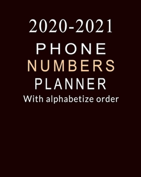 Paperback 2020-2021 Organizer & Notebook: Phone numbers planner With alphabetize order: Organizer & Notebook for Personalized and business, self-help time manag Book
