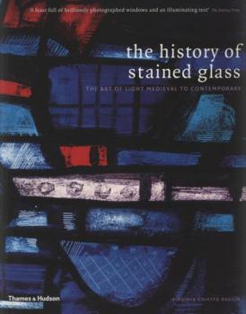 Paperback The History of Stained Glass: The Art of Light Medieval to Contemporary. Virginia Chieffo Raguin Book