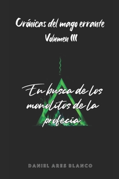 Paperback Crónicas del mago errante: Volumen 3: en busca de los monolitos de la profecía [Spanish] Book