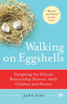 Paperback Walking on Eggshells: Navigating the Delicate Relationship Between Adult Children and Parents Book