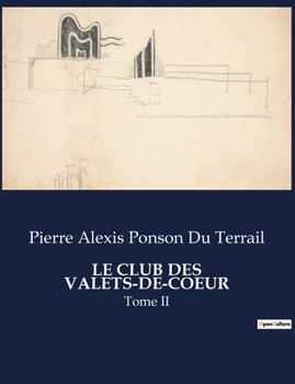 Paperback Le Club Des Valets-De-Coeur: Tome II [French] Book