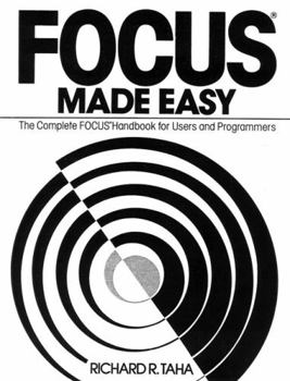 Paperback Focus Made Easy: A Complete Focus Handbook for Users and Programmers Book