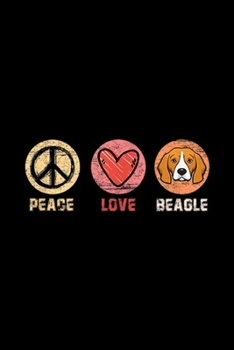 Peace Love Beagle: Retro Vintage Peace Love Beagle Dog Dog Lover Gift  Journal/Notebook Blank Lined Ruled 6x9 100 Pages