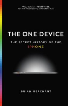 Hardcover The One Device: The Secret History of the iPhone Book