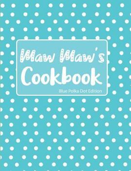 Maw Maw's Cookbook Blue Polka Dot Edition