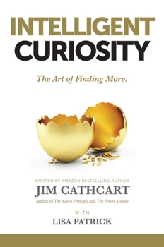 Hardcover Intelligent Curiosity: The Art of Finding More Book