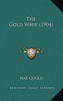 Paperback The Gold Whip (1904) Book