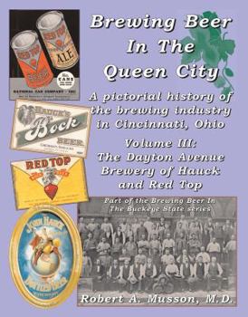 Spiral-bound Brewing Beer In The Queen City, Volume 3: The Dayton Street Brewery of Hauck and Red Top Book