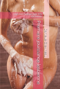 Paperback Première jouissance lesbienne: Une mini-histoire lgbt très cochonne [French] Book