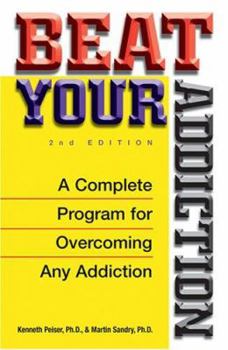 Paperback Beat Your Addiction: A Complete Program for Overcoming Any Addiction Book