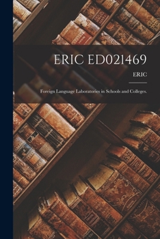 Paperback Eric Ed021469: Foreign Language Laboratories in Schools and Colleges. Book