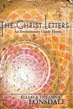 Paperback The Christ Letters: An Evolutionary Guide Home Book
