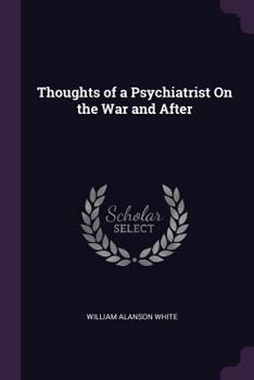 Paperback Thoughts of a Psychiatrist On the War and After Book