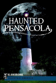 Haunted Pensacola - Book  of the Haunted America