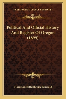 Paperback Political And Official History And Register Of Oregon (1899) Book