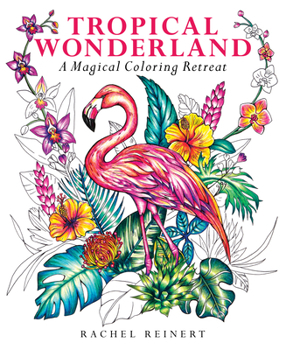 Paperback Tropical Wonderland: A Magical Coloring Retreat - A Calming Coloring Book of Rainforest Flowers and Animals for Adults Book