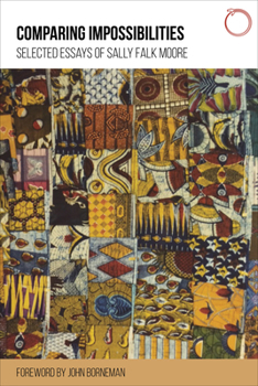 Paperback Comparing Impossibilities: Selected Essays of Sally Falk Moore Book