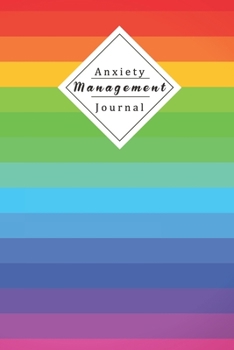 Paperback Anxiety Management Journal: Pinpoint Unhelpful Beliefs And Behaviors And Replace Them With More Objective Facts And Observations Help For Anxious Book