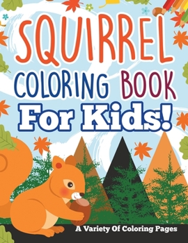 Paperback Squirrel Coloring Book For Kids! Book