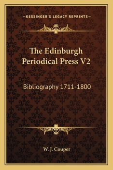 The Edinburgh Periodical Press V2: Bibliography 1711-1800
