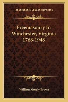 Paperback Freemasonry In Winchester, Virginia 1768-1948 Book
