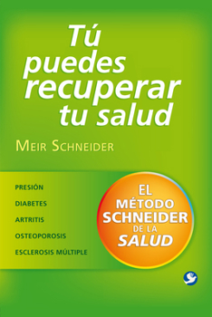 Paperback Tú Puedes Recuperar Tu Salud: El Método Schneider de la Salud [Spanish] Book