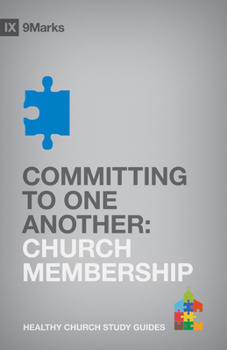 Paperback Committing to One Another: Church Membership Book