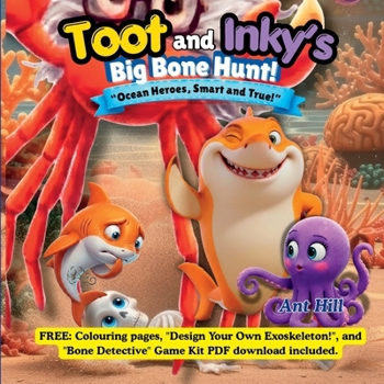 Toot and Inky’s Big Bone Hunt!: “Ocean Heroes, Smart and True!