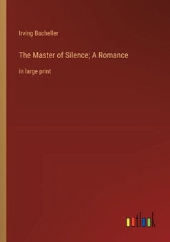 Paperback The Master of Silence; A Romance: in large print Book